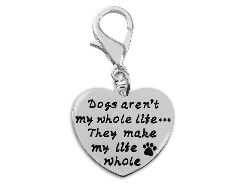 25 Dogs Aren't My Whole Life Hanging Charms - Fundraising For A Cause