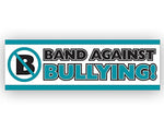Band Against Bullying Anti Bully Banner - Fundraising For A Cause