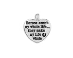 25 Horses Aren't My Whole Life Charms - Fundraising For A Cause