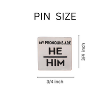 Load image into Gallery viewer, My Pronouns Are He Him Square Pins, Inexpensive Pride Jewelry