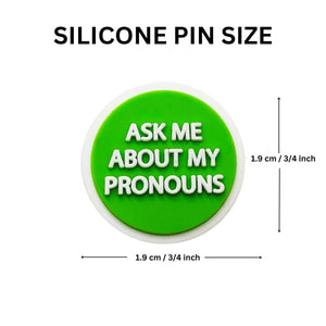 Ask Me My Pronoun Silicone Pins - Fundraising For A Cause