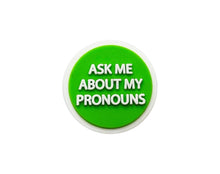 Load image into Gallery viewer, Ask Me My Pronoun Silicone Pins - Fundraising For A Cause