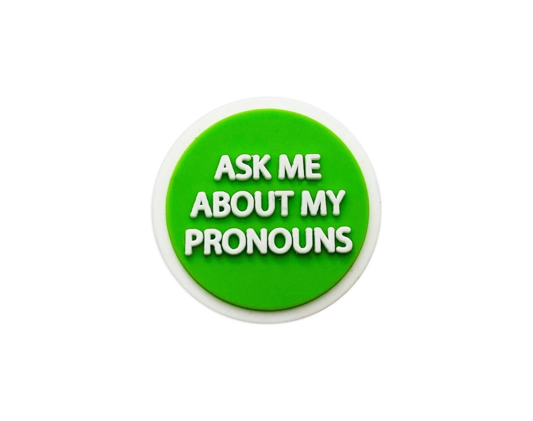 Ask Me My Pronoun Silicone Pins - Fundraising For A Cause