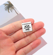 Load image into Gallery viewer, Ask Me My Pronoun Square Pronouns Pins - Fundraising For A Cause