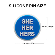 Load image into Gallery viewer, She Her Pronoun Silicone Pins - Fundraising For A Cause