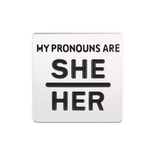 Load image into Gallery viewer, She Her Square Pronoun Pins - Fundraising For A Cause