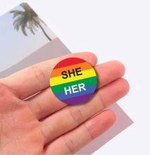 Load image into Gallery viewer, She/Her Pronoun Rainbow Flag Striped Button Pins - Fundraising For A Cause