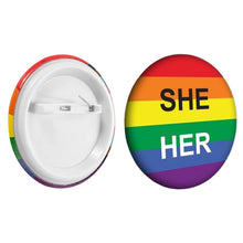 Load image into Gallery viewer, She/Her Pronoun Rainbow Flag Striped Button Pins - Fundraising For A Cause