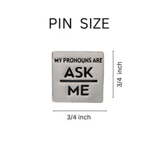 Load image into Gallery viewer, Square My Pronouns Are Ask Me Pins - Fundraising For A Cause